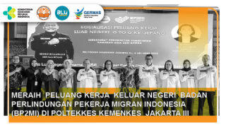 Meraih peluang kerja keluar negeri badan perlindungan pekerja migran indonesia (bp2mi) di poltekkes…
